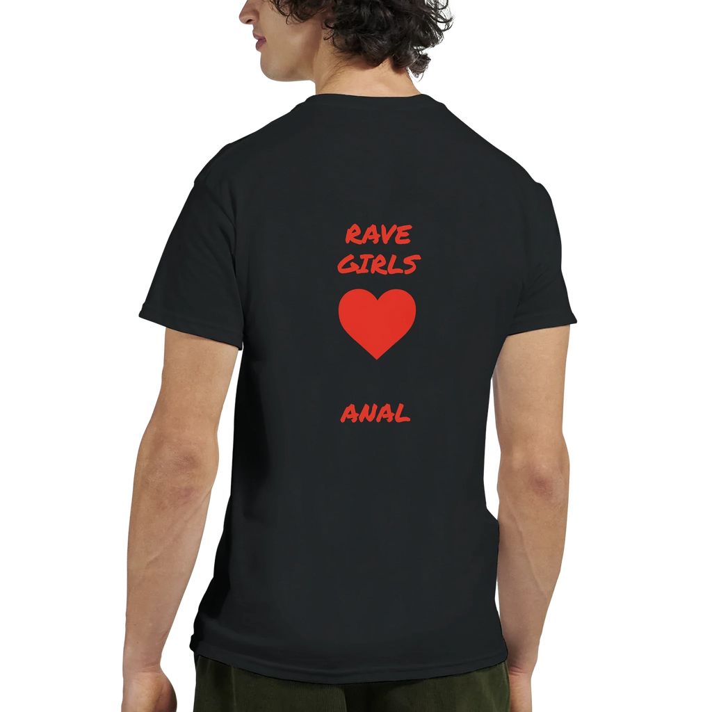 Rave girls luv anal t shirt